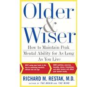 OLDER AND WISER: How to Maintain Peak Mental Ability for as Long as You Live