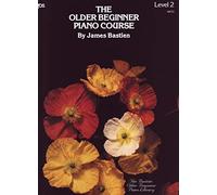 Older Beginner Piano Course Level 2 (The Bastien Older Beginner Piano Library)