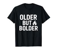 Older But Bolder Funny Aging Humor T-Shirt