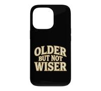 Older But Not Wiser Aging Birthday Humor Prankster Case for iPhone 13 Pro