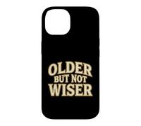 Older But Not Wiser Aging Birthday Humor Prankster Case for iPhone 14