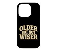Older But Not Wiser Aging Birthday Humor Prankster Case for iPhone 14 Pro