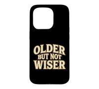 Older But Not Wiser Aging Birthday Humor Prankster Case for iPhone 15 Pro