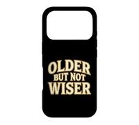 Older But Not Wiser Aging Birthday Humor Prankster Case for iPhone 17 Pro