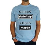 Older Definitely - Wiser Maybe - 18th | 21st | 30th | 40th | 50th | 60th | 70th | 80th Funny Oasis Inspired Birthday Gift | Present Idea for Men T-Shirt Sky Blue 2XL