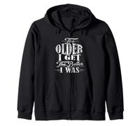 Older I Get The Better I Was Retired Not Older Just Better Zip Hoodie