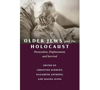 Older Jews and the Holocaust – Persecution, Displacement, and Survival – Wiley-VCH