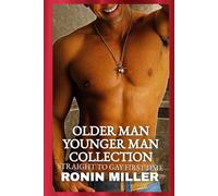 OLDER MAN YOUNGER MAN COLLECTION: STRAIGHT TO GAY FIRST TIME (EROTICA COLLECTIONS)