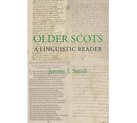 Older Scots: A Linguistic Reader (Scottish Text Society Fifth Series)