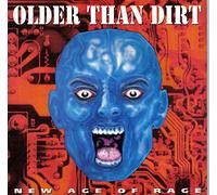 Older Than Dirt - New Age Of Rage