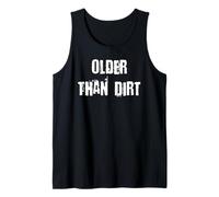 Older Than Dirt Tank Top