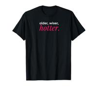 Older Wiser Hotter Funny Birthday Graphic Tee for Women T-Shirt