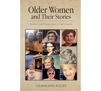 Older Women and Their Stories: Stories from Pennsylvania’s Coal Country
