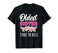 Oldest Sister I Make The Rules Sister Funny Sibling T-Shirt