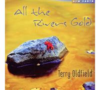 Oldfield, Terry - All The Rivers Gold