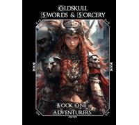 OLDSKULL SWORDS & SORCERY - Book One: Adventurers