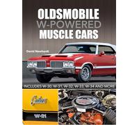 Oldsmobile W-Powered Muscle Cars: Includes W-30, W-31, W-32, W-33, W-34 and more