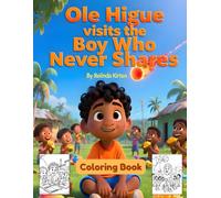 Ole Higue Visits the Boy Who Never Shares - Coloring Book: A Caribbean-Inspired Coloring Book About Kindness, Sharing, and Friendship for Children Ages 4-8