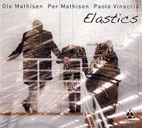 Ole Mathisen, Per Mathisen & Paolo Vinaccia - Elastics