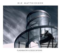 OLE MATTHIESSEN - FLASHBACKS & DEDICATIONS