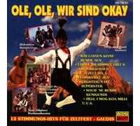 Ole, Ole, Wir Sind Okay (12 Stimmungs-Hits für Zeltfest-Gaudis)