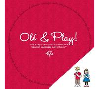 Olé & Play! The Songs of Isabella & Ferdinand Spanish Language Adventures
