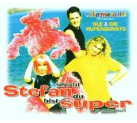 Ole und die Hupenbunnys - Uh la la..Stefan du Bist Super