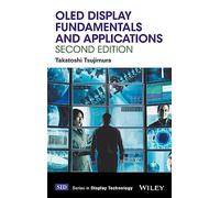 OLED Display Fundamentals and Applications (Wiley Series in Display Technology)