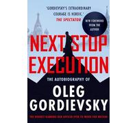 Oleg Gordievsky Next Stop Execution (Paperback)