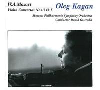 Oleg Kagan - Kagan plays Mozart - Violin Concertos Nos 3 & 5