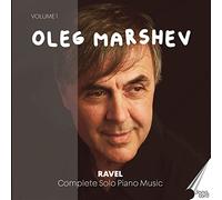 Oleg Marshev - Maurice Ravel: Complete Solo Piano Music, Vol. 1