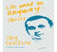 Oleh Sentsov Life Went on Anyway : Stories Paperback Book Oleh Sentsov Multicolor