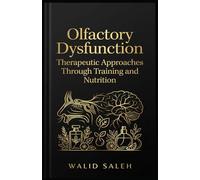 Olfactory Dysfunction: Therapeutic Approaches Through Training and Nutrition