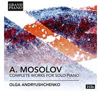 Olga Andryushchenko - Mosolov: Complete Works