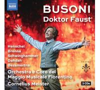 Olga Bezsmertna; Daniel Brenna; Joseph Dahdah; Dietrich Henschel; Wilhelm Schwinghammer; Orchestra e Coro del Maggio Musicale Fiorentino; Cornelius Meister - Ferruccio Busoni: Doktor Faust