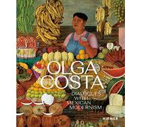 Olga Costa: Dialogues with Mexican Modernism
