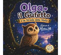 Olga il Gufetto e la Strada delle Stelle (I Piccoli Tesori del Bosco)