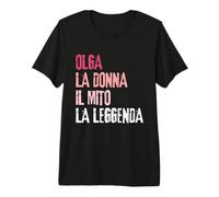 Olga La Donna Il Mito La Leggenda Festa di Compleanno Premium T-Shirt