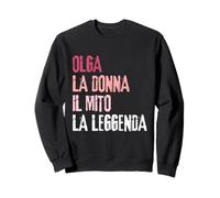 Olga La Donna Il Mito La Leggenda Festa di Compleanno Sweatshirt
