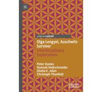 Olga Lengyel, Auschwitz Survivor: Interdisciplinary Explorations