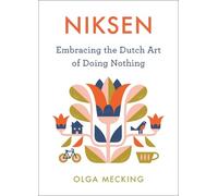 Olga Mecking – Niksen: Embracing the Dutch Art of Doing Nothing – Hardback