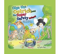 Olga the Ostrich and the Super Safety Helmet: Olga's Big Adventure Mastering Self-Control