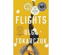 Flights : Nobel Prize and Booker Prize Winner - Original Polish Language Trade P