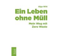 Olga Witt Ein Leben ohne Müll: Mein Weg mit Zero Waste (Tectum - Sac (Paperback)