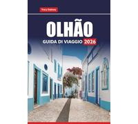OLHÃO GUIDA DI VIAGGIO 2026: Scopri le principali attrazioni, il cibo locale e le spiagge della regione portoghese dell'Algarve