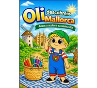 Oli descobreix Mallorca: Libro infantil interactivo para colorear, jugar y descubrir la cultura y el idioma (Explore with Oli)