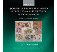 Oli Hazzard John Ashbery & Anglo-American Exchange: The Minor Eras Hardcover Oli Hazzard Multicolor