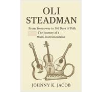 OLI STEADMAN: From Stornoway to 365 Days of Folk The Journey of a Multi-Instrumentalist