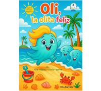 Oli, the Happy Little Wave: A story to read, color and dream (Oli, la olita feliz)