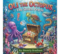Oli the Octopus: The Seven Pearls (Oli the Octopus- The One and Only)